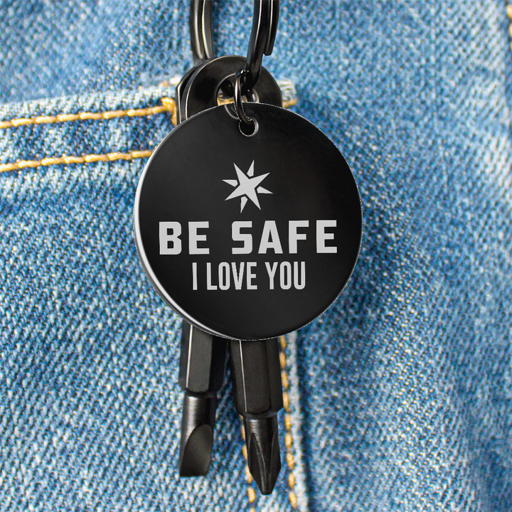 Be Safe, I Love You Screwdriver Keychain – Gift for Her - Gift for Him