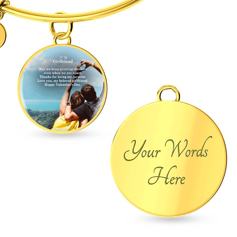 To My Girlfriend, May We Keep Growing This Love Even When We Are Apart – Luxury Bangle Circle Pendant – Gift for Girlfriend
