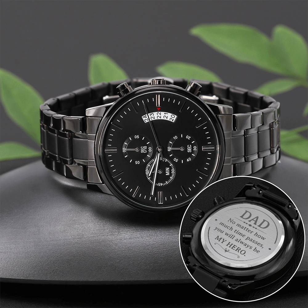 Dad, No Matter How Much Time Passes, You Will Always Be My Hero - Customized Black Chronograph Watch - Gift for Dad