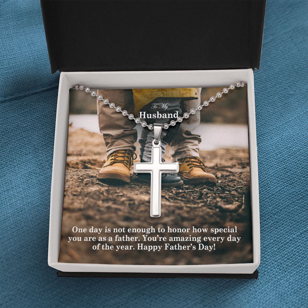 To My Husband, One Day Is Not Enough To Honor How Special You Are As A Father - Happy Father's Day - Stainless Cross Necklace w/ Ball Chain - Gift for Husband