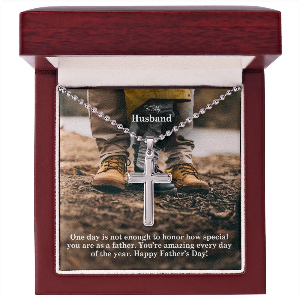 To My Husband, One Day Is Not Enough To Honor How Special You Are As A Father - Happy Father's Day - Stainless Cross Necklace w/ Ball Chain - Gift for Husband