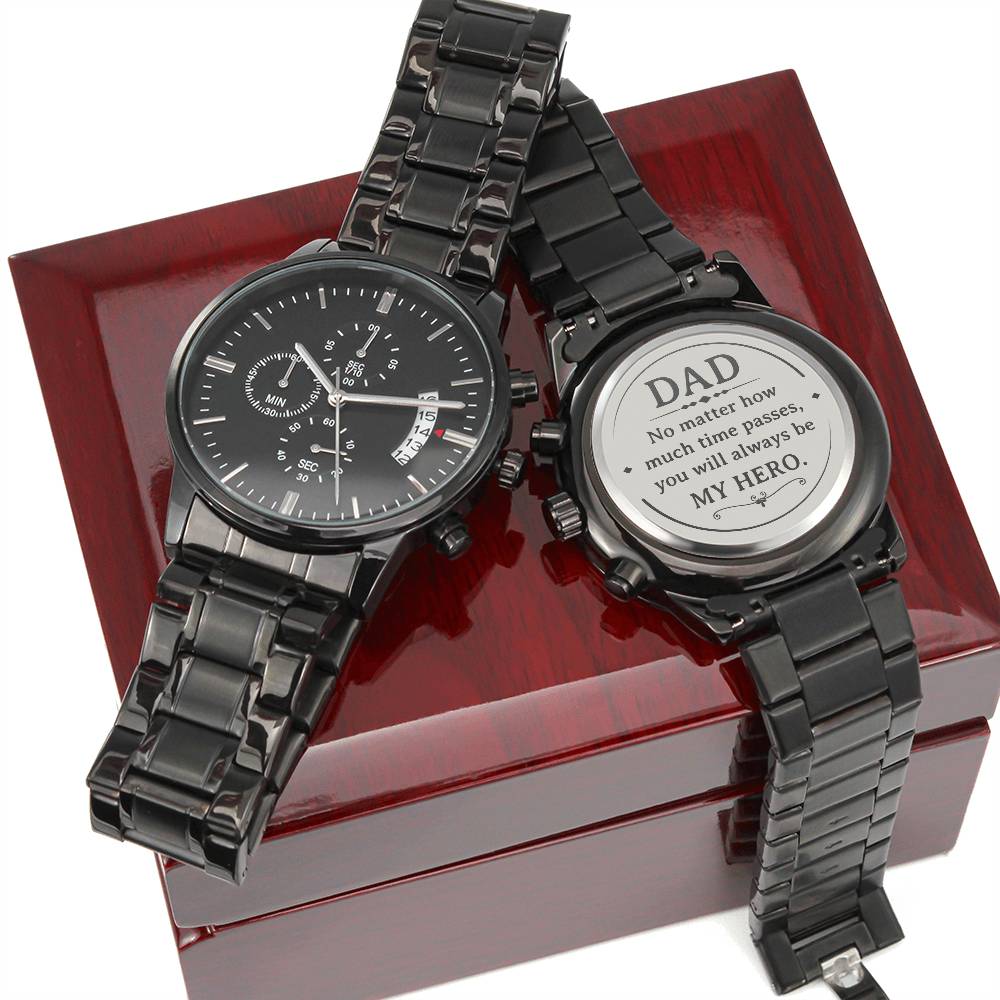 Dad, No Matter How Much Time Passes, You Will Always Be My Hero - Customized Black Chronograph Watch - Gift for Dad