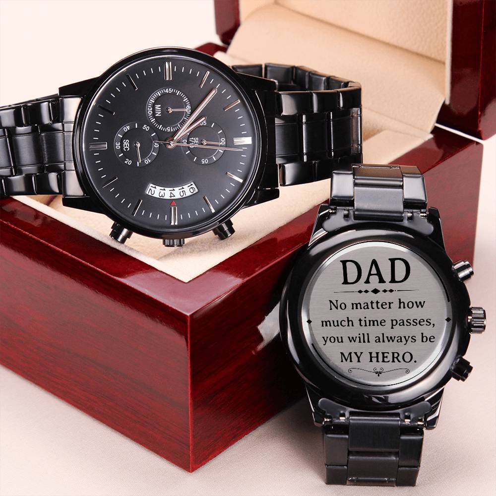 Dad, No Matter How Much Time Passes, You Will Always Be My Hero - Customized Black Chronograph Watch - Gift for Dad