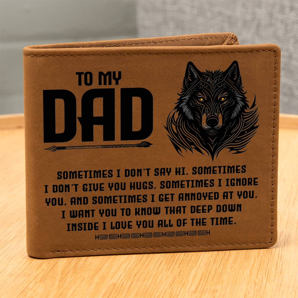 To My Dad, Sometimes I Don't Say Hi - Graphic Leather Wallet - Gift for Dad