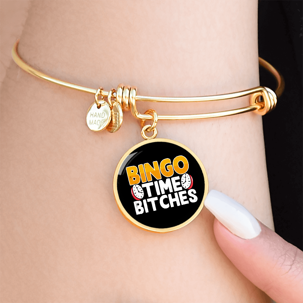 Bingo Time Bitches - Non-Message Card Luxury Circle Bangle - Gift for Her