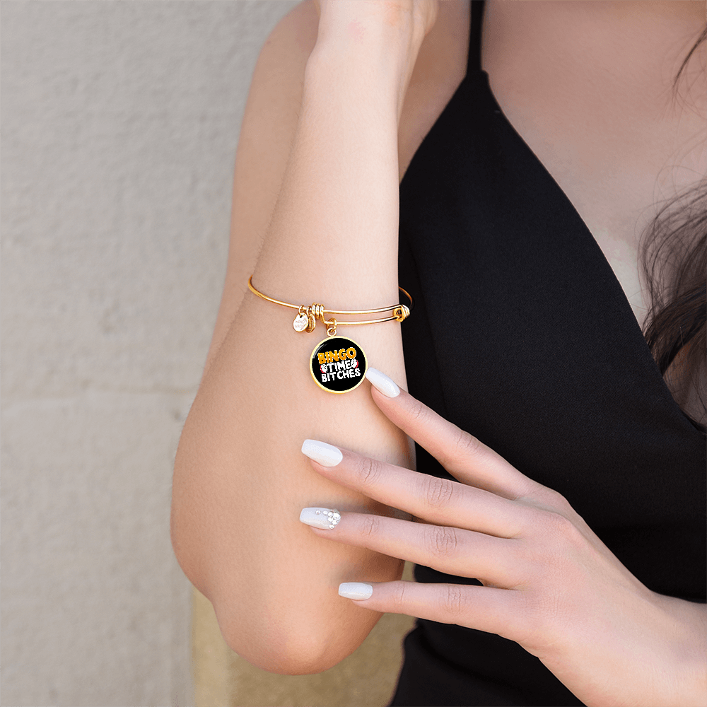 Bingo Time Bitches – Luxury Circle Bangle – Gift for Her