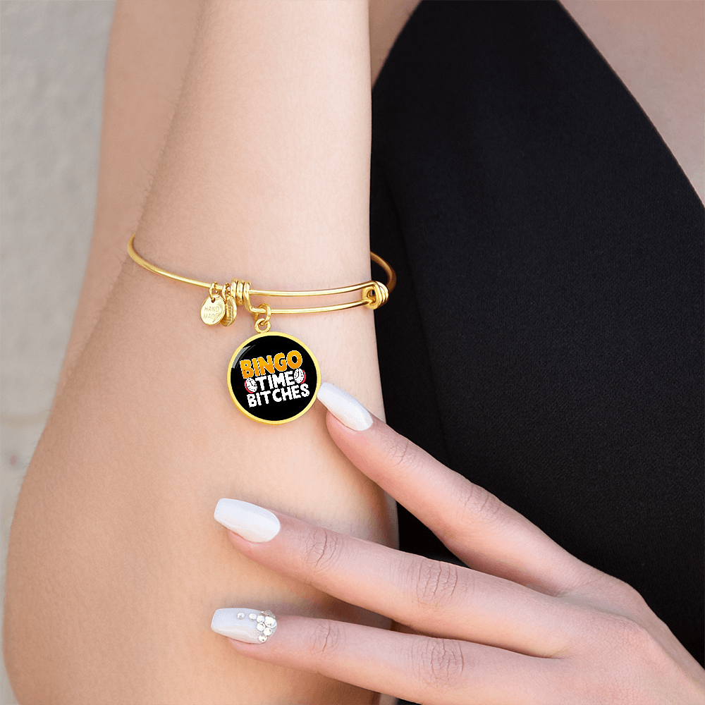 Bingo Time Bitches - Non-Message Card Luxury Circle Bangle - Gift for Her