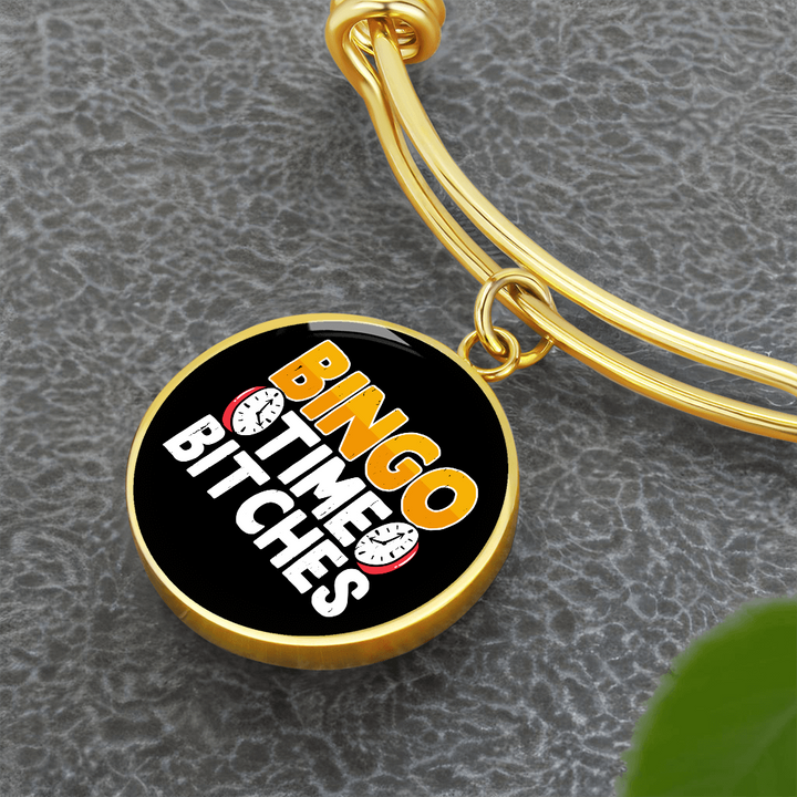 Bingo Time Bitches – Luxury Circle Bangle – Gift for Her