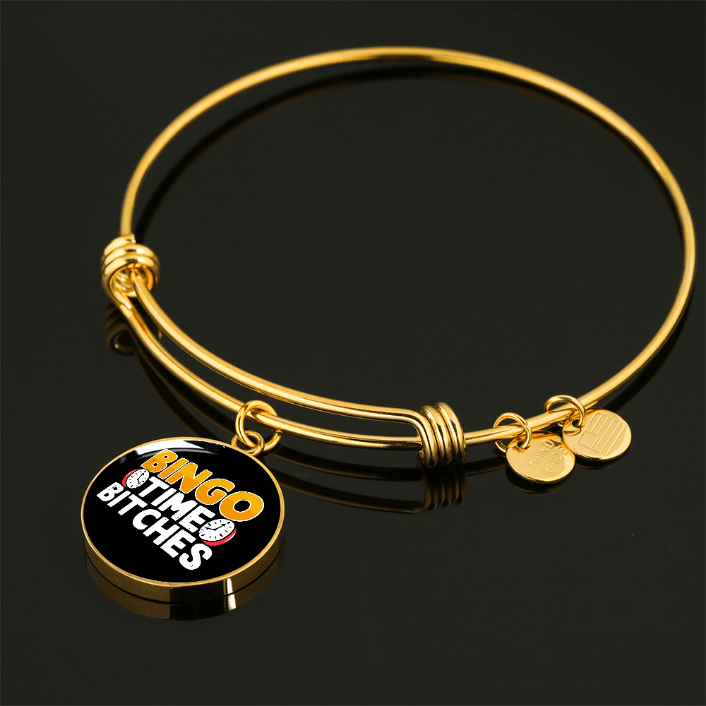 Bingo Time Bitches - Non-Message Card Luxury Circle Bangle - Gift for Her