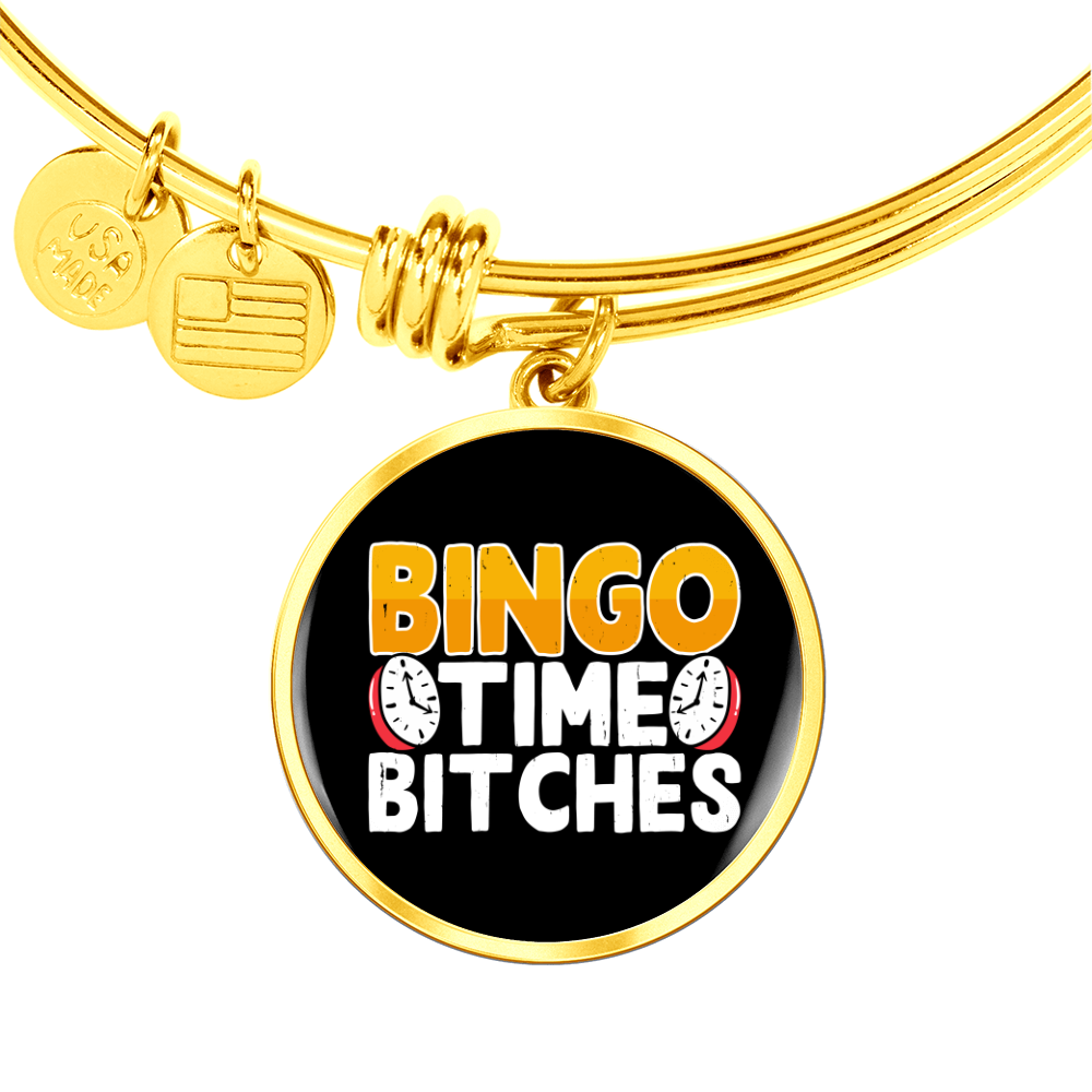Bingo Time Bitches - Non-Message Card Luxury Circle Bangle - Gift for Her