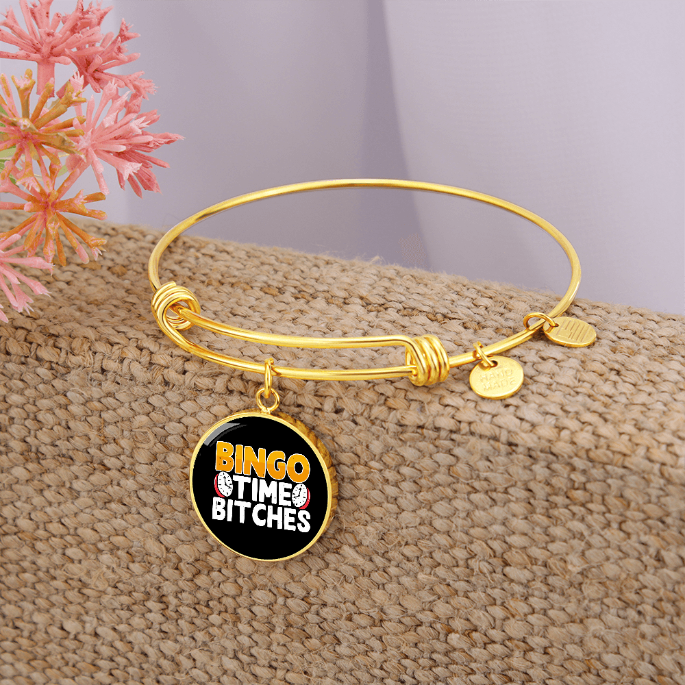 Bingo Time Bitches - Non-Message Card Luxury Circle Bangle - Gift for Her