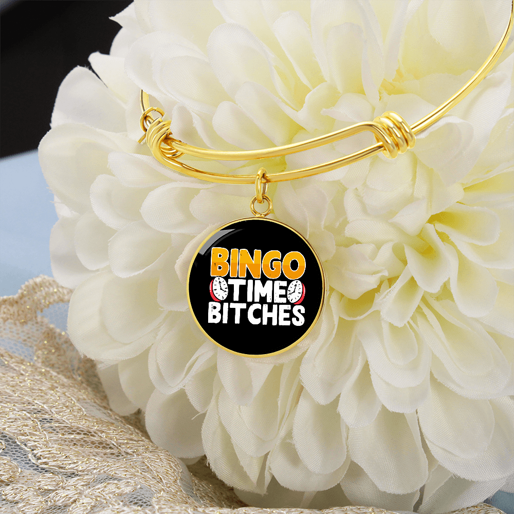 Bingo Time Bitches - Non-Message Card Luxury Circle Bangle - Gift for Her