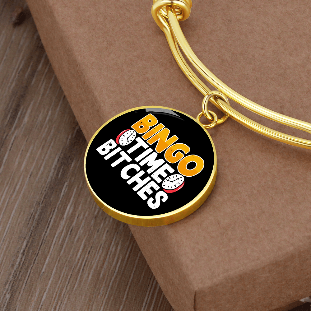 Bingo Time Bitches – Luxury Circle Bangle – Gift for Her