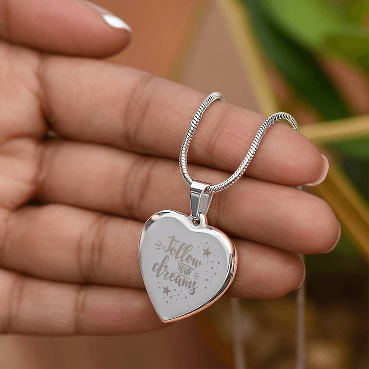 Follow Your Dreams – Engraved Heart Necklace – Gift for Her