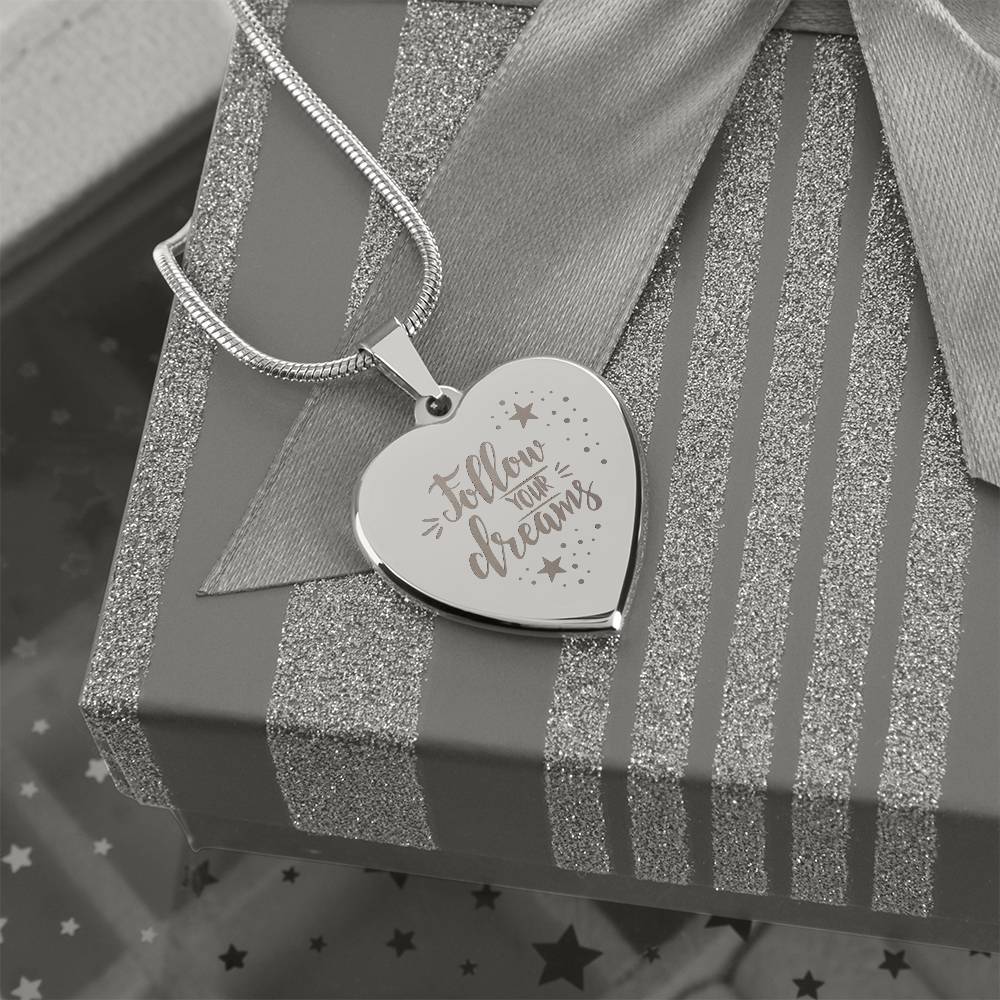 Follow Your Dreams – Engraved Heart Necklace – Gift for Her