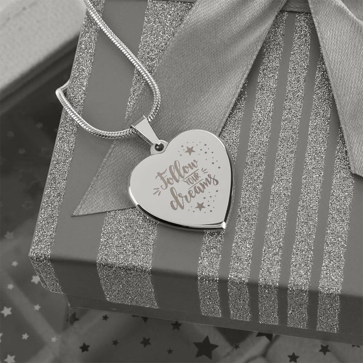 Follow Your Dreams – Engraved Heart Necklace – Gift for Her