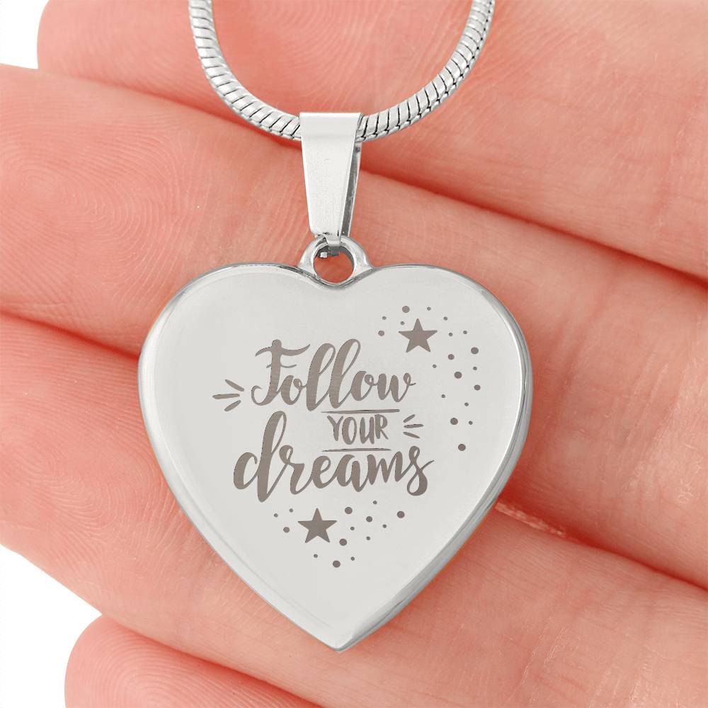 Follow Your Dreams – Engraved Heart Necklace – Gift for Her