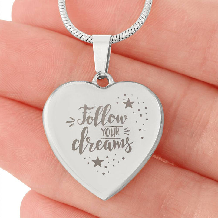 Follow Your Dreams – Engraved Heart Necklace – Gift for Her