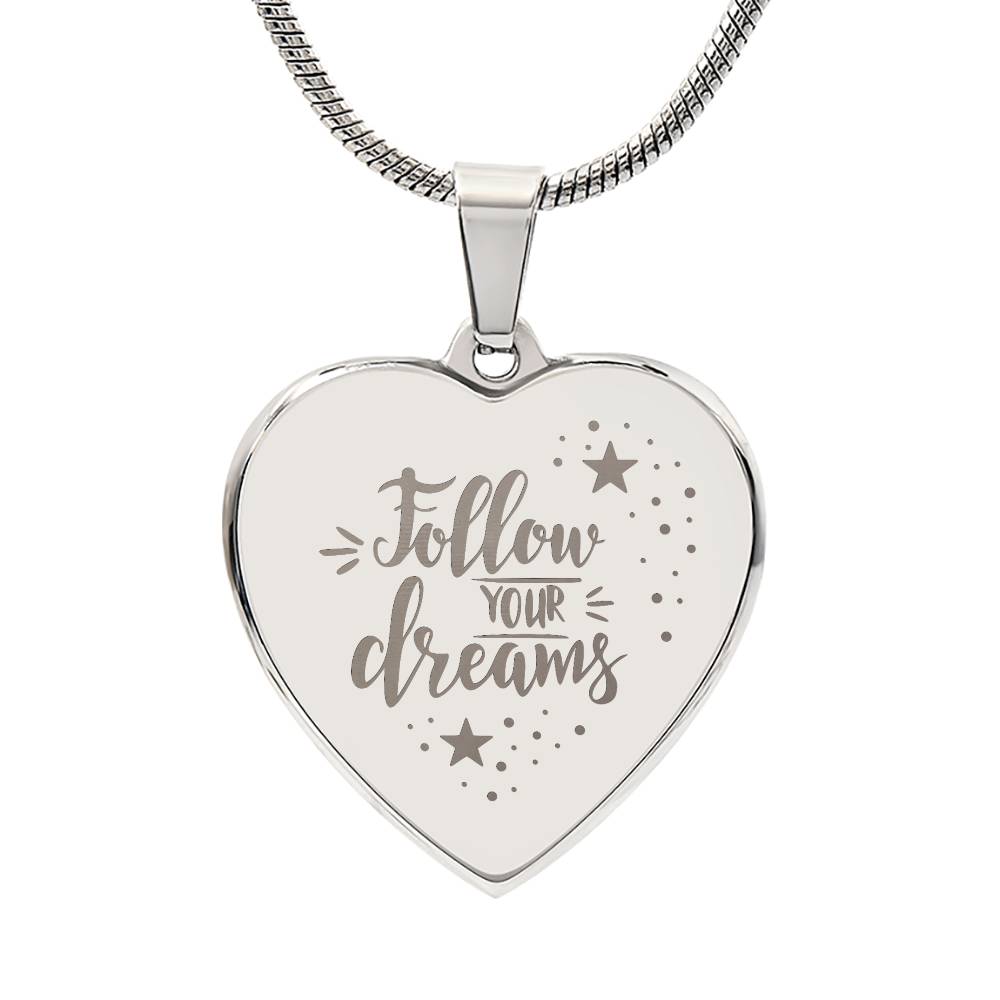 Follow Your Dreams – Engraved Heart Necklace – Gift for Her
