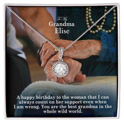 To My Grandma, A Happy Birthday To The Woman That I Can Always Count On Her Support Even When I Am Wrong - Eternal Hope Necklace - Gift for Grandma