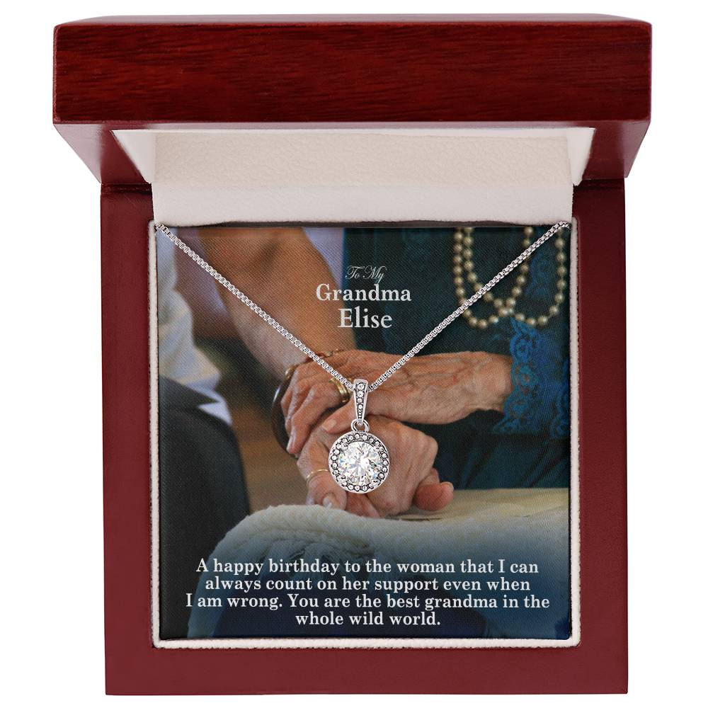 To My Grandma, A Happy Birthday To The Woman That I Can Always Count On Her Support Even When I Am Wrong - Eternal Hope Necklace - Gift for Grandma