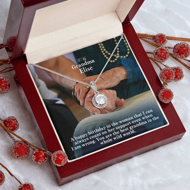 To My Grandma, A Happy Birthday To The Woman That I Can Always Count On Her Support Even When I Am Wrong - Eternal Hope Necklace - Gift for Grandma