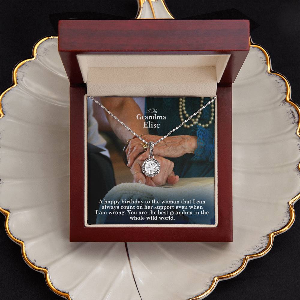 To My Grandma, A Happy Birthday To The Woman That I Can Always Count On Her Support Even When I Am Wrong - Eternal Hope Necklace - Gift for Grandma