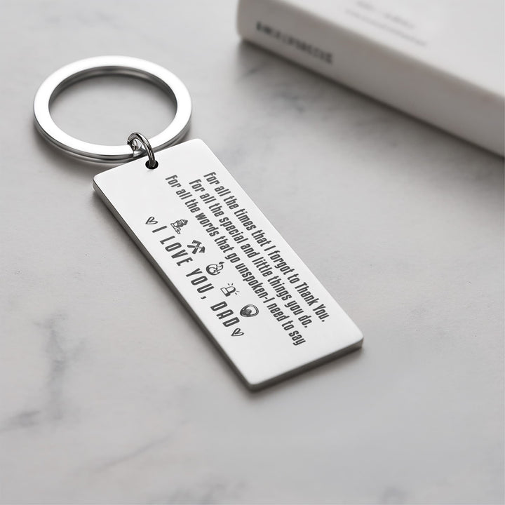 For All The Times That I Forgot To Thank You Engraved Rectangle Keychain – Gift for Dad