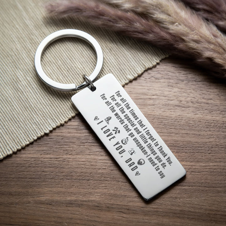 For All The Times That I Forgot To Thank You Engraved Rectangle Keychain – Gift for Dad
