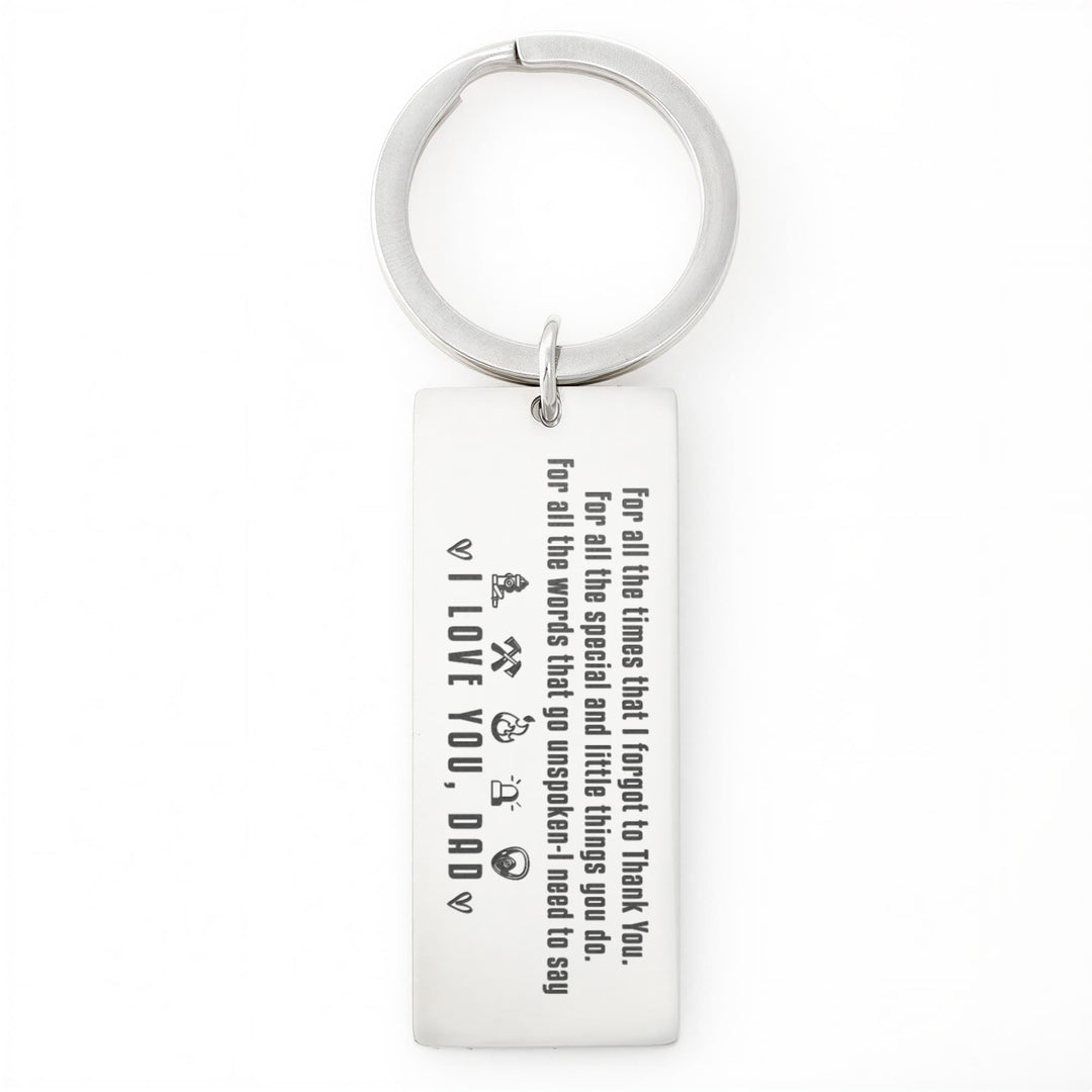 For All The Times That I Forgot To Thank You Engraved Rectangle Keychain – Gift for Dad