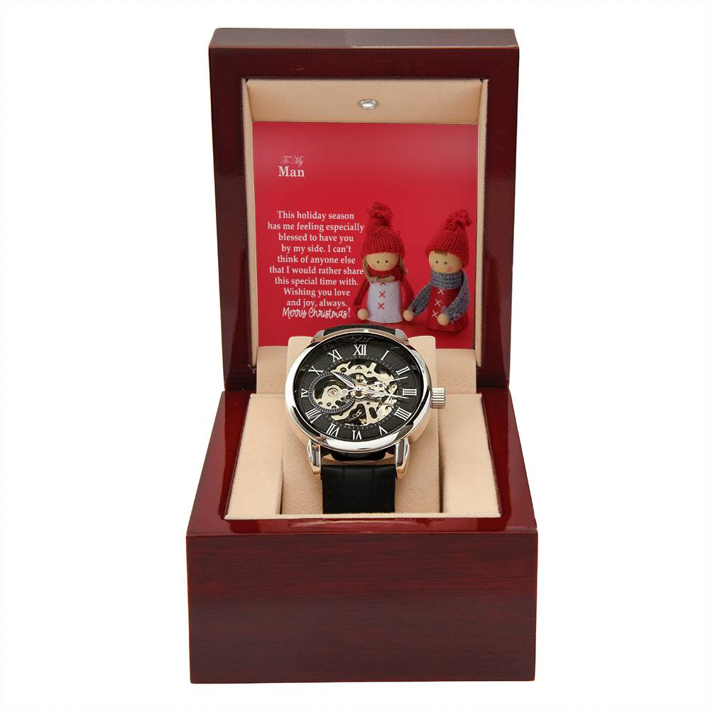 To My Man, This Holiday Season Has Me Feeling Especially Blessed To Have You By My Side - Merry Christmas - Men's Openwork Watch with Message Card - Gift for Man