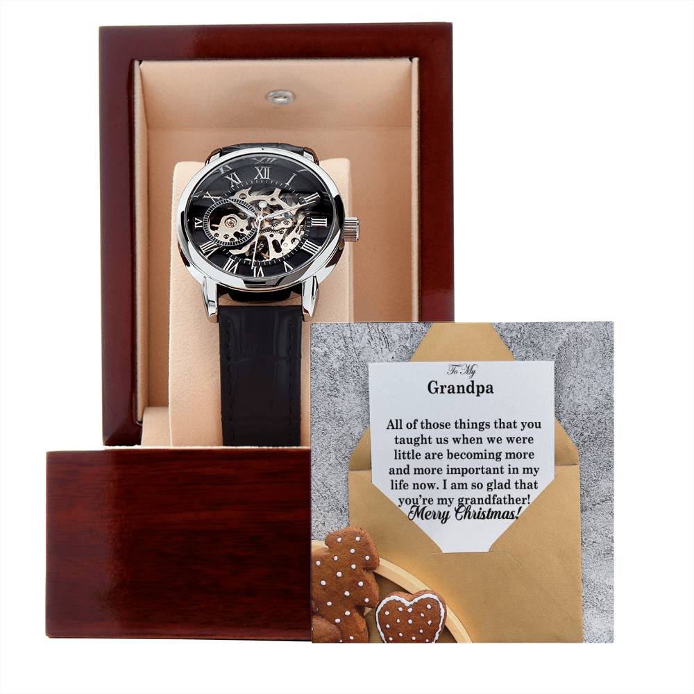 To My Grandpa, All Of Those Things That You Taught Us When We Were Little Are Becoming More And More Important In My Life Now - Merry Christmas - Men's Openwork Watch with Message Card - Gift for Grandpa