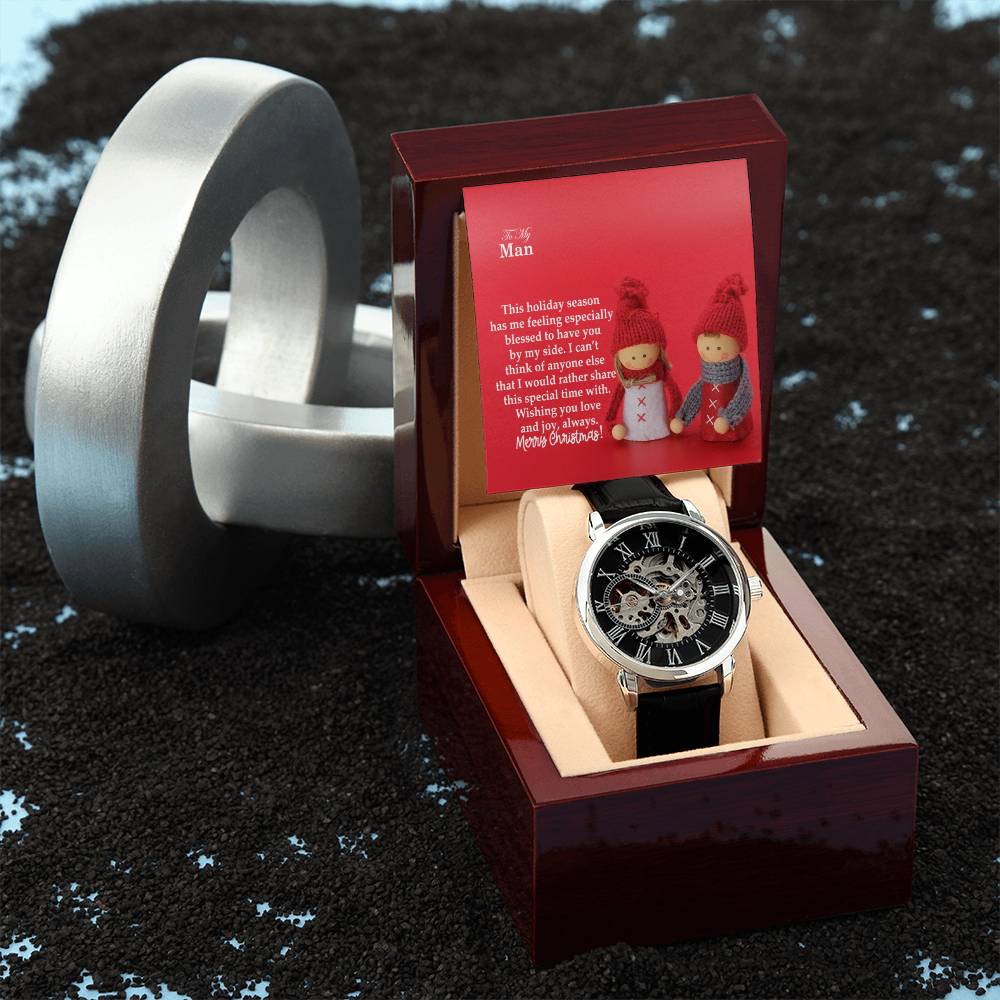 To My Man, This Holiday Season Has Me Feeling Especially Blessed To Have You By My Side - Merry Christmas - Men's Openwork Watch with Message Card - Gift for Man