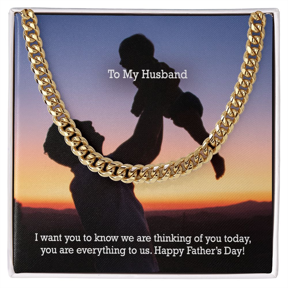 To My Husband, I Want You To Know We Are Thinking Of You Today, You Are Everything To Us - Happy Father&