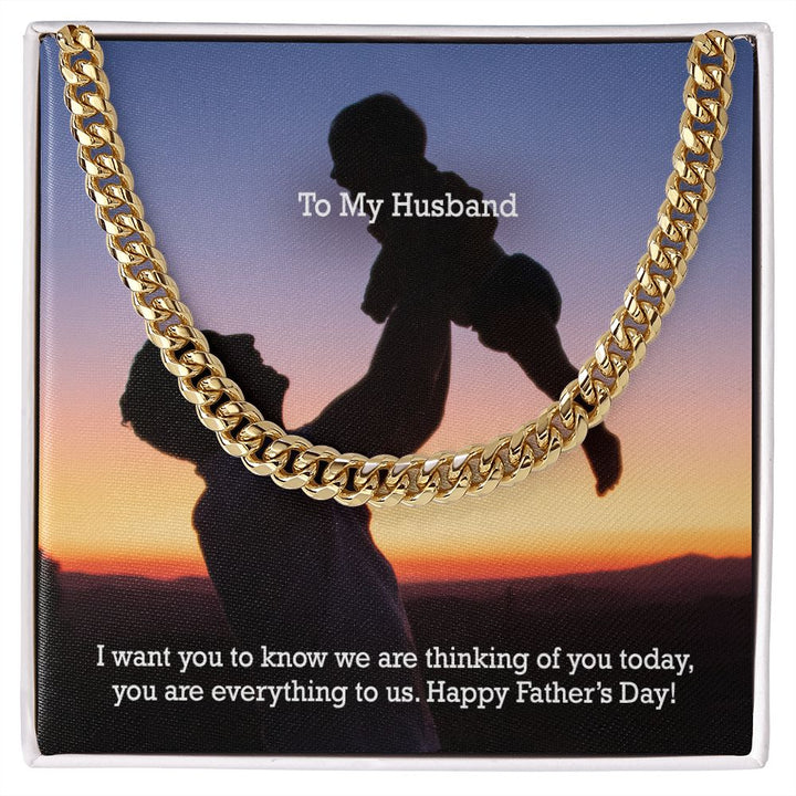 To My Husband, I Want You To Know We Are Thinking Of You Today, You Are Everything To Us - Happy Father&