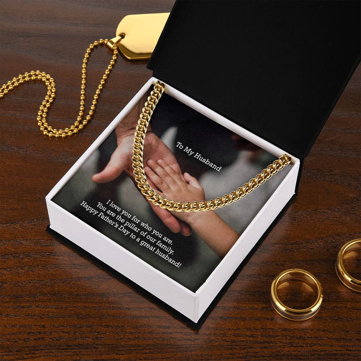 To My Husband, I Love You For Who You Are - You Are The Pillar Of Our Family - Happy Father&