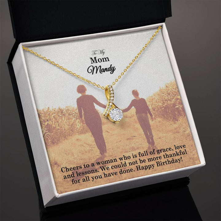 To My Mom, Cheers To A Woman Who Is Full Of Grace, Love &amp; Lessons - Alluring Beauty Necklace - Gift for Mom