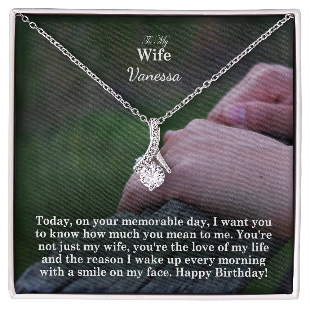 To My Wife, You're Not Just My Wife, You're The Love Of My Life & The Reason I Wake Up Every Morning With A Smile On My Face - Happy Birthday - Alluring Beauty Necklace - Gift for Wife