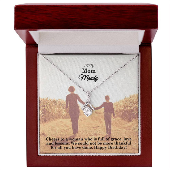To My Mom, Cheers To A Woman Who Is Full Of Grace, Love &amp; Lessons - Alluring Beauty Necklace - Gift for Mom