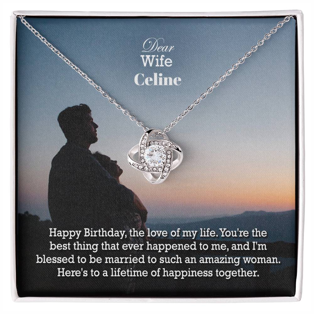 Dear Wife, Happy Birthday, The Love Of My Life - Love Knot Necklace - Gift for Wife