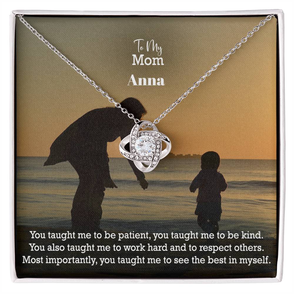 To My Mom, You Taught Me To Be Patient, You Taught Me To Be Kind - Love Knot Necklace - Gift for Mom