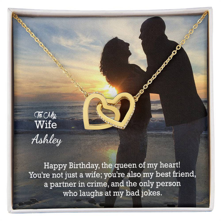 To My Wife, Happy Birthday, The Queen Of My Heart! - Interlocking Hearts Necklace - Gift for Wife