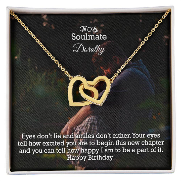To My Soulmate, Your Eyes Tell How Excited You are To Begin This New Chapter &amp; You Can Tell How Happy I am To Be A Part Of It - Happy Birthday - Interlocking Hearts Necklace - Gift for Soulmate