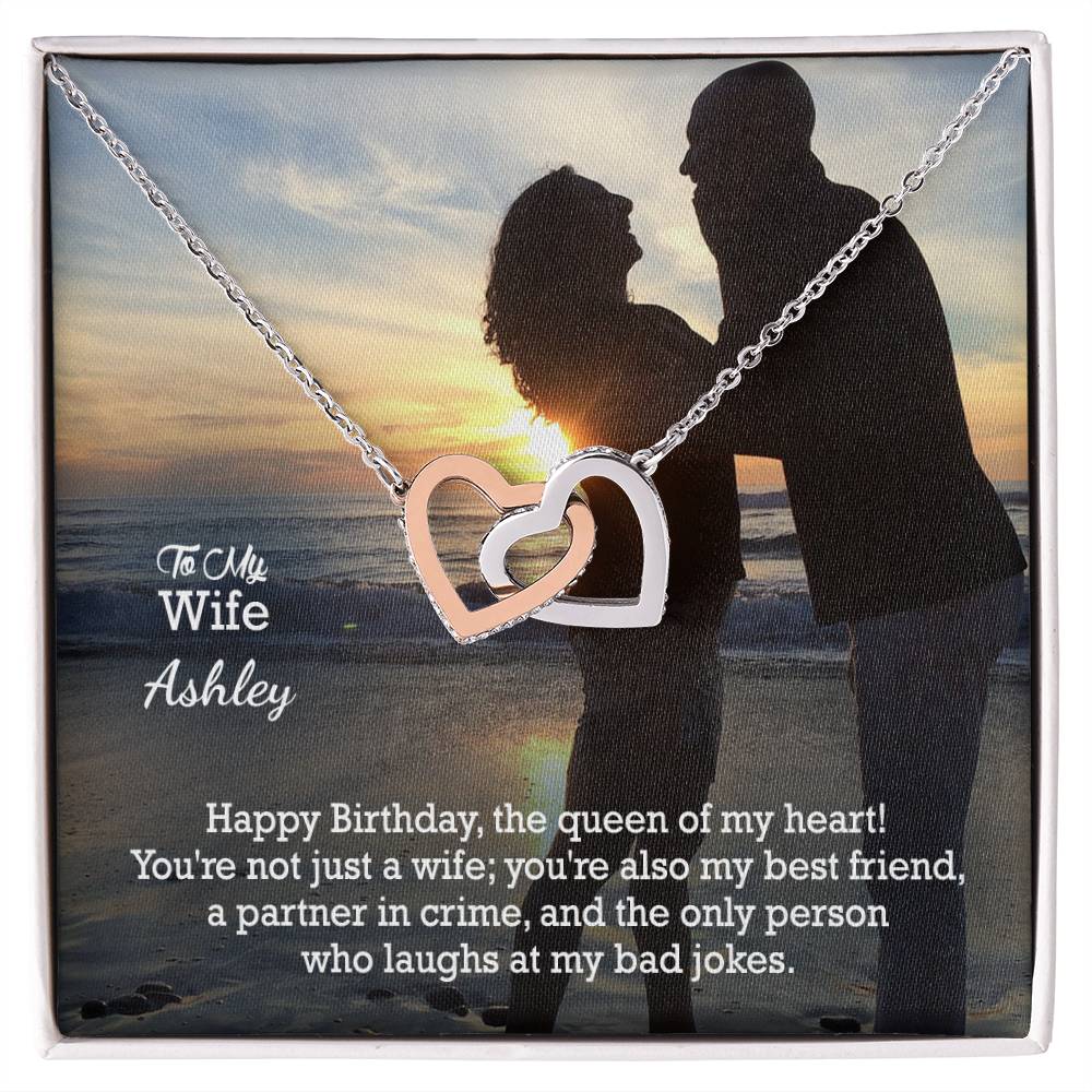 To My Wife, Happy Birthday, The Queen Of My Heart! - Interlocking Hearts Necklace - Gift for Wife