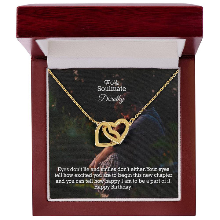 To My Soulmate, Your Eyes Tell How Excited You are To Begin This New Chapter &amp; You Can Tell How Happy I am To Be A Part Of It - Happy Birthday - Interlocking Hearts Necklace - Gift for Soulmate