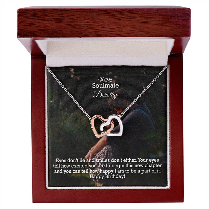 To My Soulmate, Your Eyes Tell How Excited You are To Begin This New Chapter &amp; You Can Tell How Happy I am To Be A Part Of It - Happy Birthday - Interlocking Hearts Necklace - Gift for Soulmate