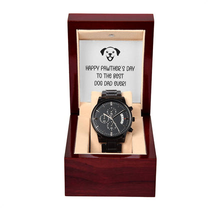 Happy Pawther's Day To The Best Dog Dad Ever! - Black Chronograph Watch + MC (NO ENGRAVING) - Gift for Dad