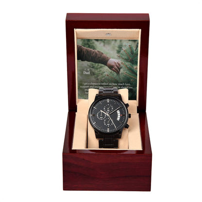 To My Dad, I Get A Chance To Reflect On How Much Love, Support & Encouragement You've Shown Me, & It Reminds Me How Grateful I Am To Have You In My Life - Merry Christmas - Black Chronograph Watch with Message Card - Gift for Dad