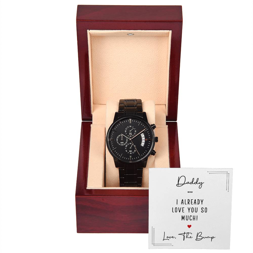 Daddy, I Already Love You So Much! - Black Chronograph Watch + MC (NO ENGRAVING) - Gift for Dad