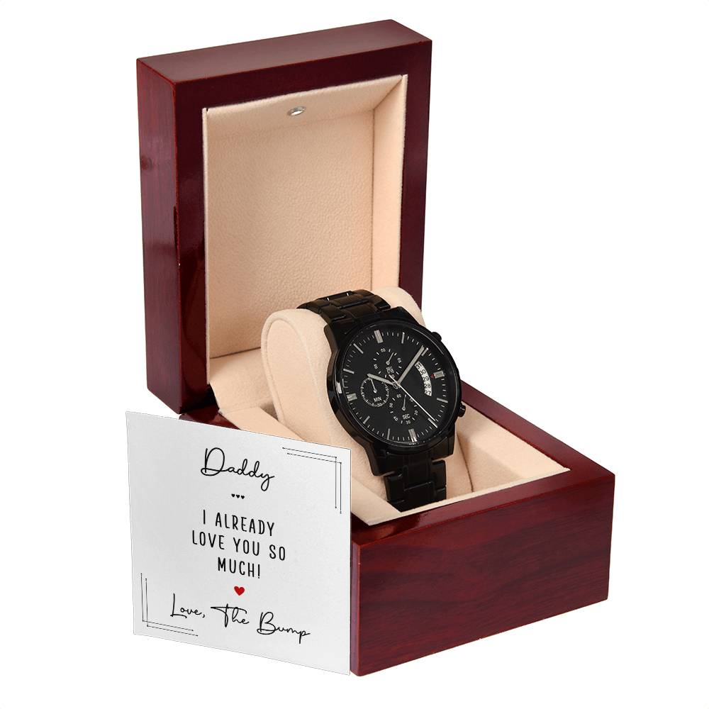 Daddy, I Already Love You So Much! Black Chronograph Watch – Gift for Dad